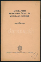 Berkovits Ilona: A budapesti Egyetemi könyvtár Albucasis-Kódexe. Bp., 1937, Franklin. Kiadói papírkötésben.