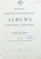 Egervári (Potemkin) Ödön: Magyar királyi honvéd törzstisztek albuma. 51 arczképpel és életrajzzal. Kiadja és szerkeszti ~. I. kötet [unicus]. A fametszvényeket Rusz Károly jeles művészünk készíté. Pest, 1870, Athenaeum Nyomda.