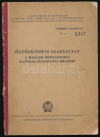 Öltözködési szabályzat. A Magyar Néphadsereg katonai állománya részére.Bp.,1954,Honvédelmi Minisztérium. Benne a Magyar Néphadsereg egyenruháit ábrázoló színes képekkel. Kiadói kopott papírkötés, 'Szolgálati használatra!',