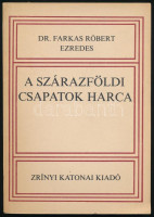 Farkas Róbert: A szárazföldi csapatok harca. A szerző, Farkas Róbert (1911-?) által Oláh István (1925-1985) vezérőrnagy, honvédelmi miniszterhelyettes, későbbi honvédelmi miniszter (1984-1985) részére DEDIKÁLT példány. Bp.,