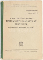 A Magyar Néphadsereg harcászati szabályzat tervezete. (Lövészraj, szakasz, század.) Bp.,1954,Honvédelmi Minisztérium. Kiadói kopott papírkötés, 'Szolgálati használatra!'