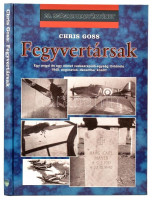 Chriss Goss: Fegyvertársak. Egy angol és egy német vadászrepülő egység története 1940 augusztus és szeptember között. 20. Századi Hadtörténet. Debrecen, 2001, Hajja és Fiai. Kiadói kartonált kötés, jó állapotban.
