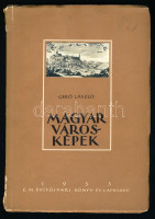 Gerő László: Magyar városképek. Bp., 1953, É. M. Építőipari Könyv- és Lapkiadó. Számos fekete-fehér fotóval illusztrálva. Kiadói papírkötés, sérült borítóval. Megjelent 1000 példányban.