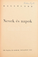 Kallós Ede: Nevek és napok. Bp., 1943., Vajna és Bokor. E. Kandó Gyula szövegközti rajzaival illusztrált. Kiadói félvászon-kötés, kissé kopott borítóval.