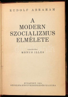 Abraham, Rudolf: A modern szocializmus elmélete. Bp., 1934, Népszava. Kiadói félvászon- kötés, kissé kopottas állapotban.