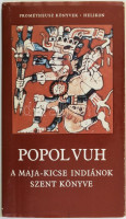 Popol Vuh - A Maja-Kicse indiánok szent könyve. Ford., jegyzetekkel ellátta és az utószót írta: Boglár Lajos és Kuczka Péter. Prométheusz Könyvek 4. Bp., 1984, Helikon. Kiadói papírkötés, kiadói papír védőborítóban.