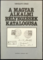 Mihályfi Ernő: A magyar alkalmi bélyegzések katalógusa (Budapest, 1983)