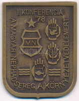 1978. 'I. Konferencia '78. - A Magyar Néphadsereg a Környezetvédelemért' egyoldalas öntött bronz emlékplakett (71x55mm) T:1-
