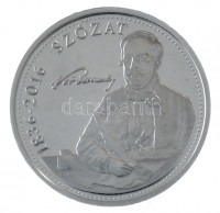 Csontos Attila 2016. 'Szózat emlékérem' jelzett Ag emlékérem tanúsítvánnyal (10g/0.999/30mm) T:PP