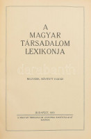 A Magyar Társadalom Lexikonja. Bp., 1930, Magyar Társadalom Lexikonja Kiadóvállalat. Aranyozott gerincű kiadói félbőr kötés, 640+82 (fekete-fehér fotók) p. Első kiadás.