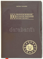 Mátray Kálmán: 100 történelmi értékpapír. Budapest, 1990.,'Blanket' GmbH Specimen Ltd. Gazdag képanyaggal illusztrált. Kiadói műbőr kötésben, műanyag védőborítóban, jó állapotban