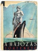 Van Loon, [Hendrik Willem]: A hajózás története. Ford.: Szerb Antal. Bp., [1941], Stílus, 285+3 p. A borító Gózon Lajos munkája. Szövegközti fekete-fehér rajzokkal illusztrált. Kiadói félvászon-kötés, sérült, kissé hiányos