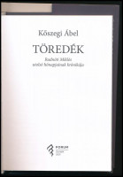 Kőszegi Ábel: Töredék. Radnóti Miklós utolsó hónapjainak krónikája. DEDIKÁLT! Újvidék, 2021, Forum. A kötet képeket és dokumentumokat is tartalmaz, amelyek a magyar kiadásban nem szerepelnek! Kiadói kartonált kötés, papír