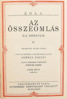 Emilé Zola: Az összeomlás I-VI., két kötetben. Ford.: Schöner Dezső. é.n., Christiansen és Társa, aranyozott egészvászon kötés, rajtuk Beck Ö. Fülöp lemez plakettjeivel. Borító kopott.