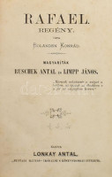 [Conrad von Bolanden] Bolanden Konrád: Rafael. Regény. Ford.: Ruschek Antal és Limpp János. Pest, 1872, Lonkay Antal, 2 sztl. lev.+ 462+(2) p. Átkötött félvászon-kötésben, kissé sérült gerinccel, kopottas borítóval, helyenként