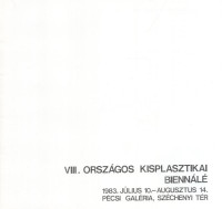 VIII. Országos Kisplasztikai Biennálé. Pécs, 1983. Borító- és plakátterv. Gellér B. István. Pécs, 1983, Janus Pannonius Múzeum. Kiadói papírkötés, fekete-fehér fotókkal, többek közt Csíkszentmihályi Róbert, Halász Károly,