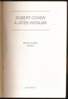 Robert Cohen: A játék hatalma. Ford.: Indali Klára. Bp., 1993, Alfa, 253+(1) p. Kiadói papírkötés.