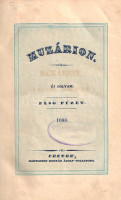 [Évkönyv] Muzárion. Új folyam, első kötet. (1833)Pesten, 1833. Hartleben Konrád Ádolf. 467 + [1] p.Az első magyar irodalomelméleti-kritikai folyóirat ötödik, egyben utolsó és legritkább kötete. Az 1826-ban Kölcsey Ferenc és