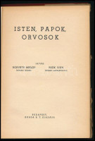 Horváth Miklós - Reök Iván: Isten, papok, orvosok. Bp.,(1940.),Korda, 208+1 p. Kiadói egészvászon-kötés, hiányos, szakadt kiadói illusztrált papír védőborítóban.