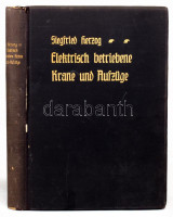 Herzog, Siegfried: Elektrisch betriebene Krane und Aufzüge. Zürich, 1905, Verlag von Albert Raustein. Kiadói egészvászon kötés, gerincen szakadások, kopottas állapotban.