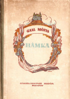 Gaal Mózes:Hámka. Ifjúsági regény. (Dedikált.)Budapest, [1921]. Singer és Wolfner (Hungaria Könyvnyomda). 127 + [1] p. Első kiadás.Dedikált: Vargha Gyuriéknak szíves barátsággal. 1920, Karácsony. Gaal Mózes.Oldalszámozáson
