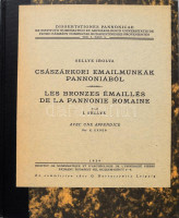 Sellye Ibolya: Császárkori emailmunkák Pannóniából. Les Bronzes Émaillés de la Pannonie Romaine. Avec une appendice par K. Exner. Dissertationes Pannonicae ex Instituto Numismatico et Archeologico Univiversitatis de Petro Pázmány