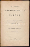Rüstow, [Friedrich Wilhelm]: Az 1870-71-ki Porosz-Franczia háború. Pest, 1871., Ráth Mór, 495 p. + 6 (térképek, közte 5 kihajtható) t. Korabeli aranyozott, álbordás gerincű félbőr-kötésben, festett lapélekkel, kopott borítóval, a
