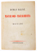 Hóman Bálint: Magyar sors - magyar hivatás. Múlt és jövő. Bp., 1942, Athenaeum. 307p. Kiadói papírkötés, gerinc kissé sérült, kopottas állapotban.