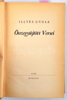 Illyés Gyula Összegyűjtött Versei. Illyés Gyula által Jankovich Ferencnek DEDIKÁLT példány! Bp., 1940, Nyugat. 460p. Papírborító eleje hátulra beragasztva. Kiadói egészvászon kötés, gerinc kissé sérült, kissé kopottas