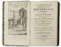 Gvadányi József, gróf: A’ világnak közönséges históriája. A’ mellyet Magyar Hazájához viseltétő szeretettűl ösztönöztetvén, néhány jeles, és hiteles Authorokból ki-szedegetvén ugyan ezen Hazájának élő nyelvén ki-adott gróf ~ ~ …