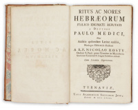 Medici, [Paolo] Paul[us]: Ritus ac mores Hebraeorum. Italico idiomate refutati a doctore - -. Nunc additis quibusdam Latine redditi, Notisque Hebraicis illustrati a R. P. Nicolao Rosty.