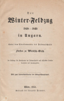 WINDISCH-GRÄTZ, [ALFRED]: Der Winter-Feldzug 1848-1849 in Ungarn.