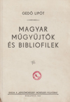 GEDŐ LIPÓT: Magyar műgyüjtők és bibliofilek