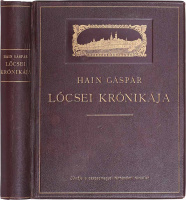 HAIN GÁSPÁR: Hain Gáspár Lőcsei krónikája.