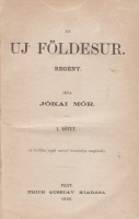 JÓKAI MÓR: Az uj földesur. Regény.