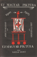 KÁLLAI ERNŐ: Új magyar piktúra 1900–1925.