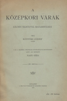KÖNYÖKI JÓZSEF: A középkori várak, különös tekintettel Magyarországra