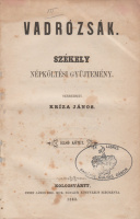 KRIZA JÁNOS (szerk.): Vadrózsák. Székely népköltési gyűjtemény.