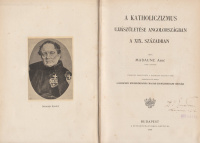 MADAUNE, [JEAN-MICHEL DE]: A katholiczizmus ujjászületése Angolországban a XIX. században
