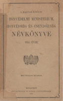 MAGYAR KIRÁLYI HONVÉDELMI MINISTERIUM ● A ~ ~ honvédség és csendőrség névkönyve 1914. évre.