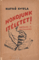 NATKÓ GYULA: Mondjunk ítéletet! – Pártokról és politikusokról.