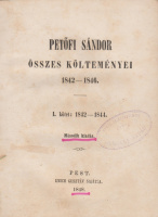 PETŐFI SÁNDOR: ~ ~ összes költeményei 1842-1846.