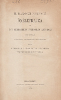 RÁKÓCZI FERENCZ, II.: ~ ~ önéletrajza és Egy keresztény fejedelem áhításai czímű munkája.
