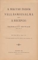 SARKADY ISTVÁN: A magyar zsidók vallásmozgalma vagy: A recepcio.