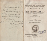 SCHWARTNER, [MARTON] MARTINUS: Introductio in rem diplomaticam aevi intermedii, praecipue Hungaricam.