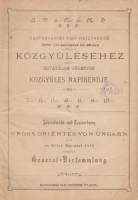 [IBY HENRIK – NÉMETH MIKLÓS]: Magyarország Nagy Oriensének 1879. évi november hó 30-ára egybehivott közgyüléséhez intézett hivatalos jelentés ás a közgyülés napirendje.