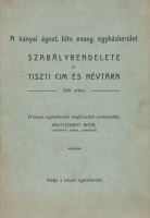KRUTTSCHNITT ANTAL (szerk.): A bányai ágost. hitv. evang egyházkerület szabályrendelete és tiszti cím és névtára 1910. évben.