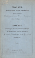 MITTERDORFER GUSZTÁV: Mosaik. Szabadkőmüvesi jelzések magyarazatai, különös figyelemmel a Magyarország Nagy Oriense védelme alatt dolgozó t(es)t(vérek)-re. - Mosaik. Erläuterungen...