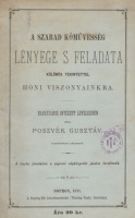 POSZVÉK GUSZTÁV: A szabad kőművesség lényege s feladata, különös tekintettel honi viszonyainkra.