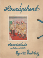 SZABÓ KÁROLY: Hosszúpihenő... Karikatúrák a katonaéletből